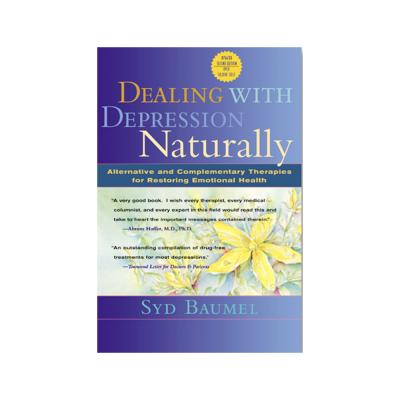 Dealing with Depression Naturally: Alternatives and Complementary Therapies For Restoring Emotional Health by Syd Baumel
